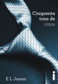 CINQUENTA TONS DE CINZA - E.L. JAMES